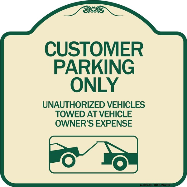 Signmission Customer Parking Unauthorized Vehicles Towed Owner Expense Alum Sign, 18" L, 18" H, TG-1818-24205 A-DES-TG-1818-24205 - main